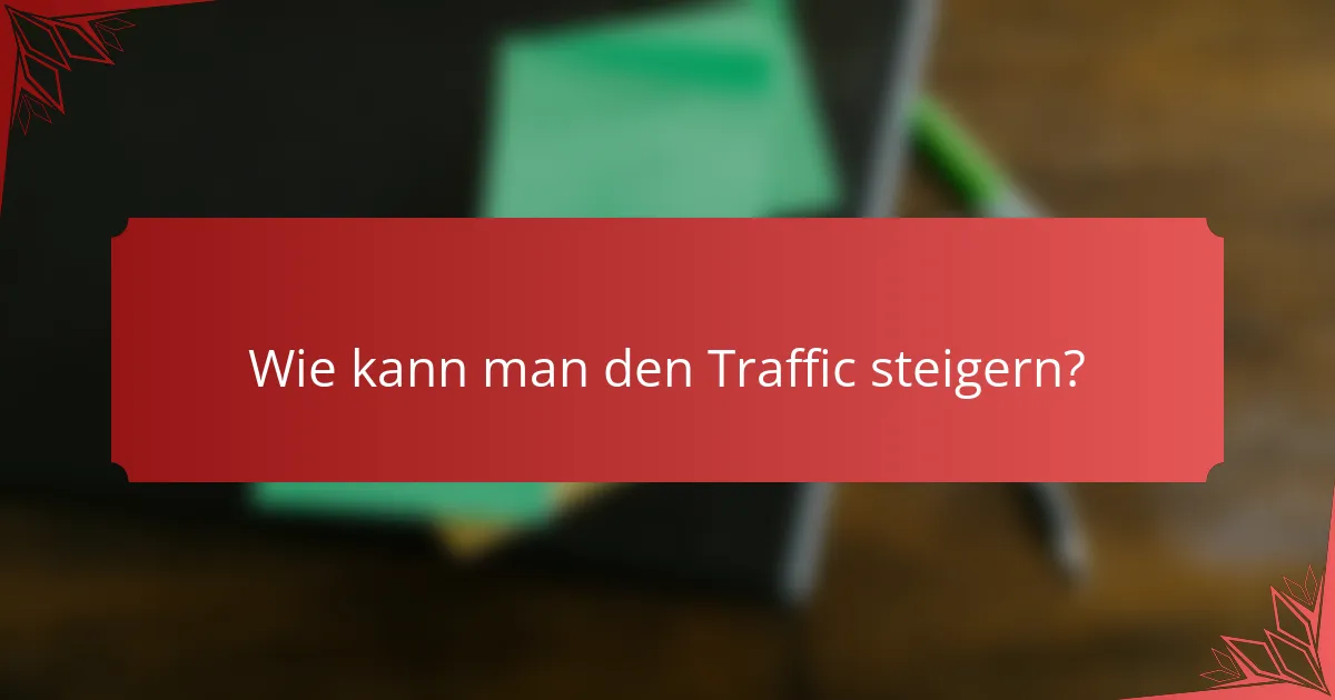 Wie kann man den Traffic steigern?